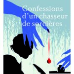 UNE de couverture_Confessions d'un chasseur de sorcie╠Çres