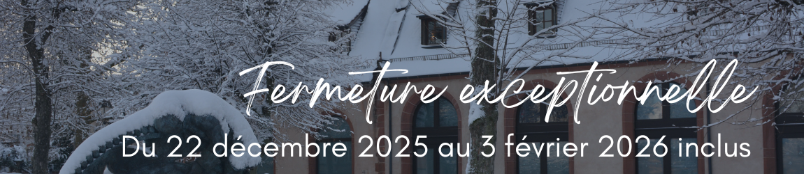 Fermeture exceptionnelle 22 décembre au 3 février inclus